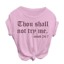 Load image into Gallery viewer, Heflashor 2019 Summer Women Casual Loose T-shirt O-Neck Short-sleeved Printed Letter Top Thou Shall Not Try Me Tshirt Plus Size