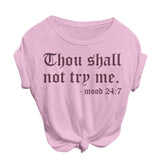 Heflashor 2019 Summer Women Casual Loose T-shirt O-Neck Short-sleeved Printed Letter Top Thou Shall Not Try Me Tshirt Plus Size