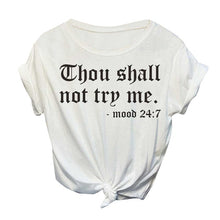 Load image into Gallery viewer, Heflashor 2019 Summer Women Casual Loose T-shirt O-Neck Short-sleeved Printed Letter Top Thou Shall Not Try Me Tshirt Plus Size